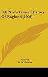 Bill Nye's Comic History Of England by Bill  Nye