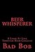 Beer Whisperer - Retuned: