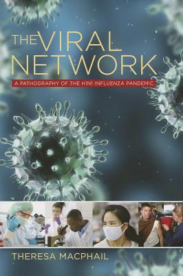 The Viral Network: A Pathography of the H1N1 Influenza Pandemic (Paperback)