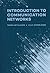Introduction to Communication Networks (Artech House Communications and Network Engineering Series)