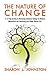 The Nature of Change: Strategies for Using Nature to Channel Change