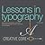 Lessons in typography: Must-know typographic principles presented through lessons, exercises, and examples (Creative Core Series)