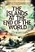 The Islands at the End of the World