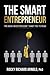 The Smart Entrepreneur: The book investors don't want you to read.