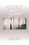 Silent Grief: Miscarriage--Finding Your Way Through the Darkness Silent Grief: Miscarriage--Finding Your Way Through the Darkness