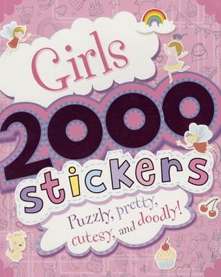 2000 Stickers - Girls: Puzzly, Pretty, Cutesy, and Doodly!