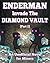 Enderman Invade the Diamond Vault (Part 2): An Unofficial Novel for Miners