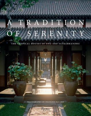 A Tradition of Serenity: The Tropical Houses of Ong-ard Satrabhandhu (Hardcover)