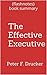 The Effective Executive: The Definitive Guide to Getting the Right Things Done by Peter Drucker - Book Summary: Book Summary