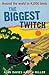 The Biggest Twitch: Around ...