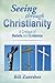 Seeing through Christianity: A Critique of Beliefs and Evidence