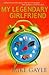 My Legendary Girlfriend by Mike Gayle