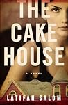 The Cake House by Latifah Salom