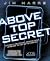 Above Top Secret: UFO's, Aliens, 9/11, NWO, Police State, Conspiracies, Cover Ups, and Much More "They" Don't Want You to Know About