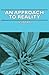An Approach to Reality