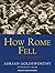 How Rome Fell: Death of a Superpower