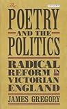 The Poetry and the Politics by Gregory James