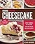 Making Artisan Cheesecake by Melanie Underwood
