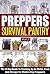 Preppers Survival Pantry Vol.2 -  The 14 Day Guide To Stocking Up On Water, Food, And Storage For Modern Day Preppers (Preppers Survival Guide, Preppers ... Guide, Preppers Book, Survival Pantry)