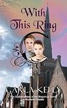 With This Ring by Carla Kelly