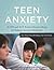 Teen Anxiety: A CBT and ACT...