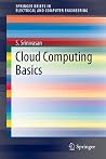 Cloud Computing Basics (SpringerBriefs in Electrical and Computer Engineering) Cloud Computing Basics (SpringerBriefs in Electrical and Computer Engineering)