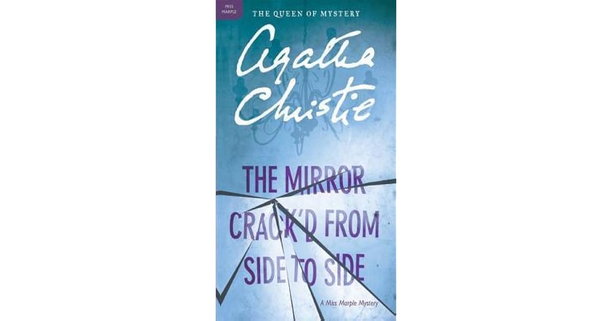 The Mirror Crack'd from Side to Side A Miss Marple Mystery by Agatha Christie The Mirror Crack'd from Side to Side A Miss Marple Mystery by Agatha Christie