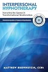 Interpersonal Hypnotherapy: Honoring the Sacred in Transformational Relationships