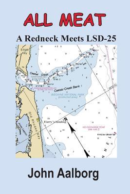 All Meat: A Redneck Meets LSD-25 (Paperback)