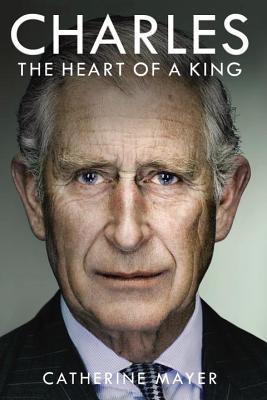 Charles: The Heart of a King (Hardcover)