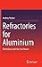 Refractories for Aluminium: Electrolysis and the Cast House
