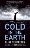 Cold In The Earth by Aline Templeton