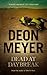 Dead at Daybreak by Deon Meyer