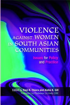 Violence Against Women in South Asian Communities: Issues for Policy and Practice (Kindle Edition)