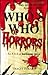 Who's Who of Horrors: An a to Z of Loathsome Lives