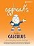 egghead's Guide to Calculus (Peterson's Egghead's Guides)
