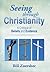 Seeing Through Christianity: A Critique of Beliefs and Evidence
