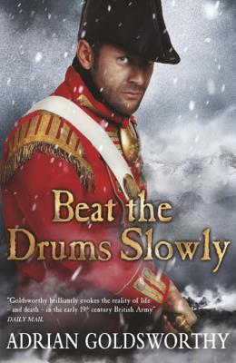 Beat The Drums Slowly (Napoleonic Wars, #2)