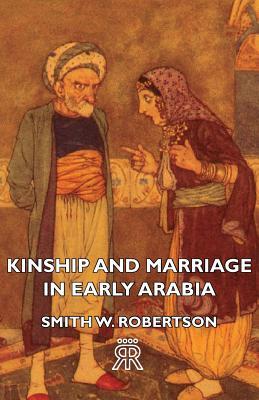 Kinship and Marriage in Early Arabia (Paperback)