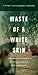 Waste of a White Skin: The Carnegie Corporation and the Racial Logic of White Vulnerability