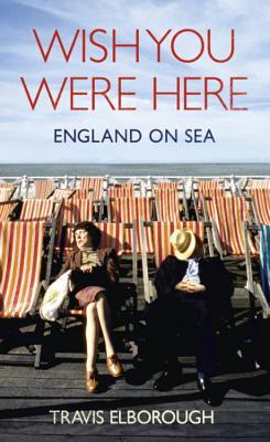 Wish You Were Here: England on Sea