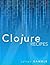 Clojure Recipes