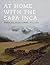 At Home with the Sapa Inca: Architecture, Space, and Legacy at Chinchero (Recovering Languages and Literacies of the Americas)