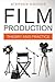 Film Production: Theory and...