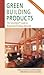 Green Building Products: The Greenspec Guide to Residential Building Materials