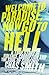 Welcome to Paradise, Now Go to Hell by Chas Smith