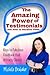 The Amazing Power of Testimonials and How to Receive Them