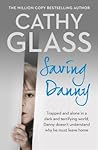 Saving Danny by Cathy Glass