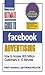Ultimate Guide to Facebook Advertising: How to Access 600 Million Customers in 10 Minutes (Ultimate Series)