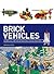 Brick vehicles: Amazing Air, Land, and Sea Machines to Build from Lego
